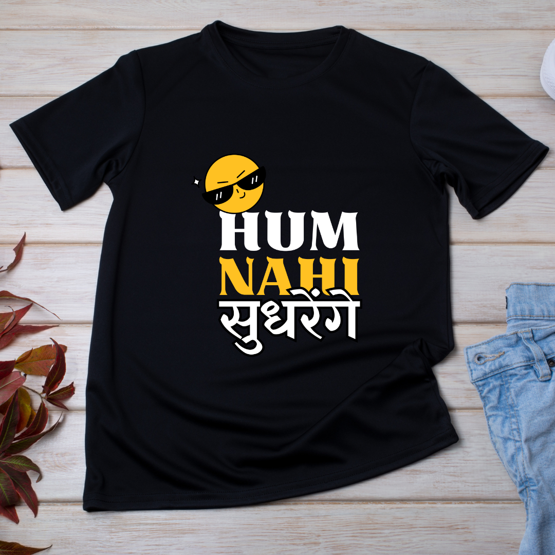 Hum Nahi Sudhrenge T-shirt