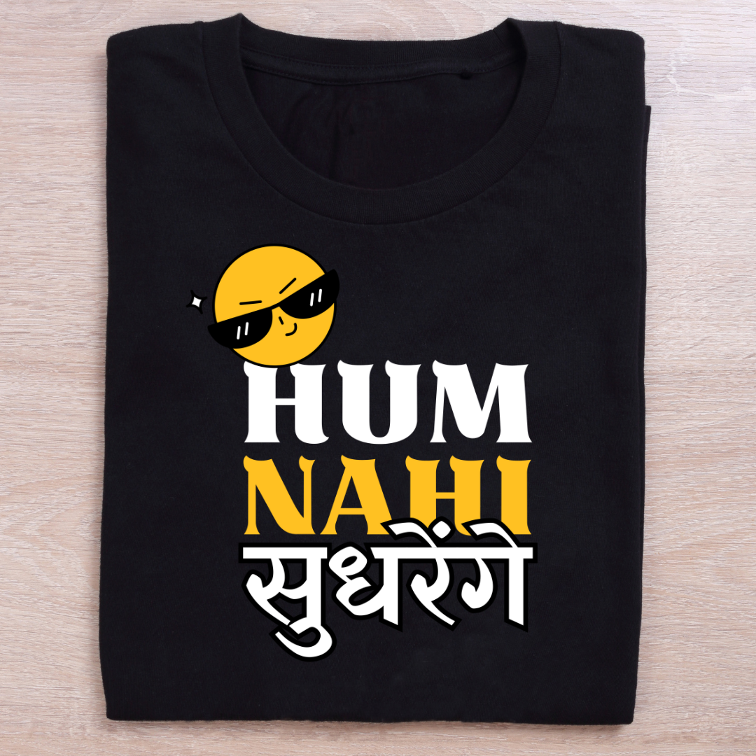 Hum Nahi Sudhrenge T-shirt